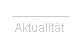  Aktualit�t 