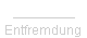 Entfremdung 