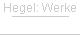  Hegel: Werke 